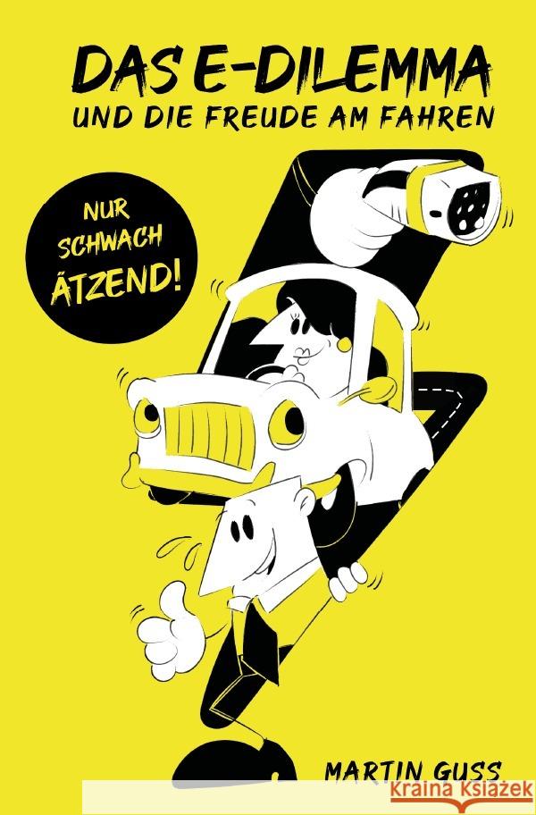 Das E-Dilemma : und die Freude am Fahren