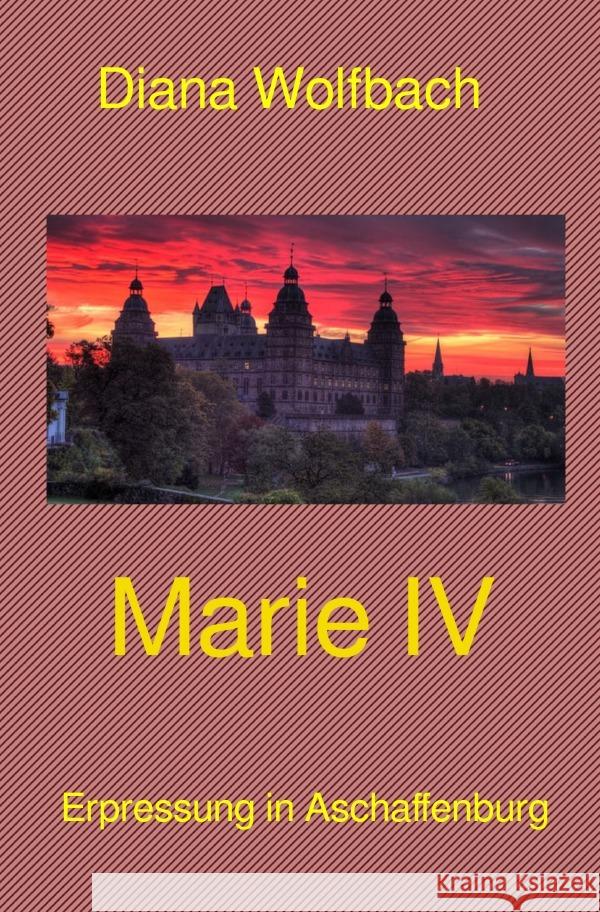 Marie IV : Erpressung in Aschaffenburg