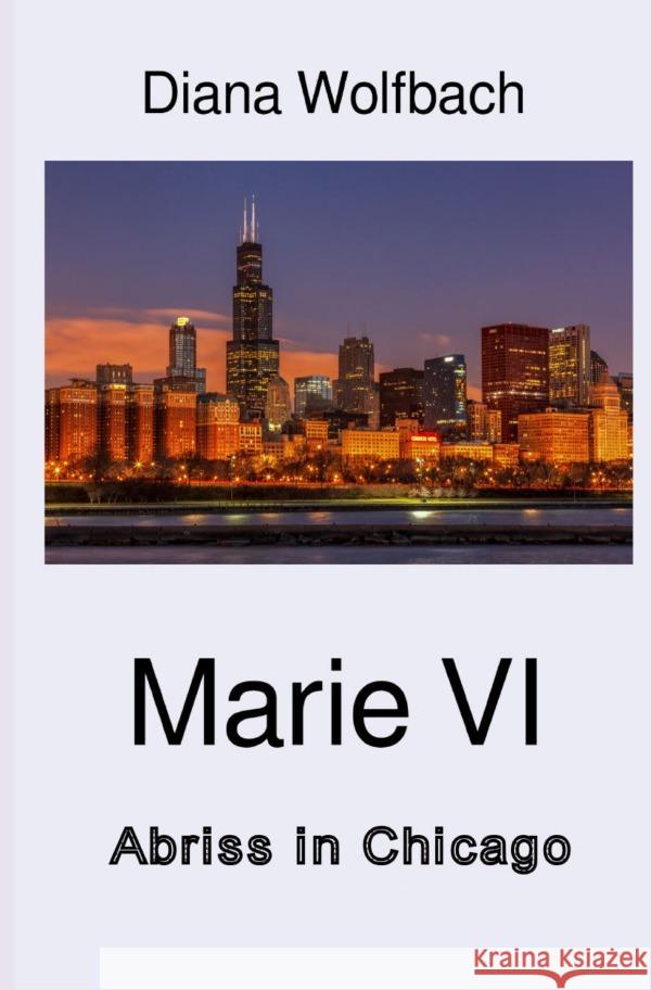 Marie VI : Abriss in Chicago