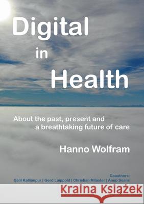 Digital in Health: About a breathtaking future of healthcare