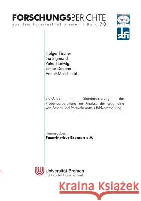 StaPAFaB: Standardisierung der Probenvorbereitung zur Analyse der Geometrie von Fasern und Partikeln mittels Bildverarbeitung