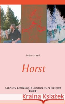 Horst: Satirische Erzählung in übertriebenem Ruhrpott Dialekt