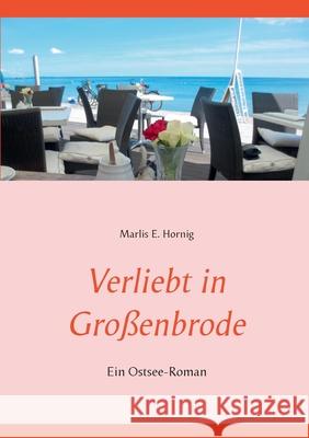 Verliebt in Großenbrode: Ein Ostsee-Roman