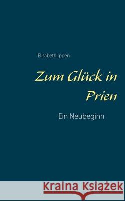 Zum Glück in Prien: Ein Neubeginn