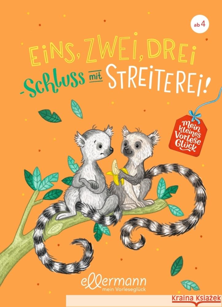 Mein kleines Vorleseglück. Eins, zwei, drei - Schluss mit Streiterei!