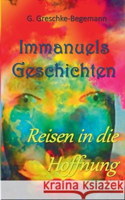 Immanuels Geschichten: Reisen in die Hoffnung