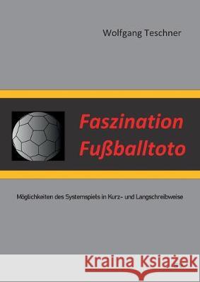 Faszination Fußballtoto: Möglichkeiten des Systemspiels in Kurz- und Langschreibweise