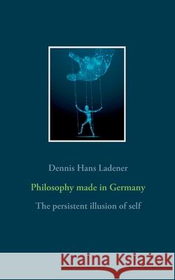Philosophy made in Germany: The persistent illusion of self