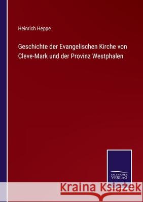 Geschichte der Evangelischen Kirche von Cleve-Mark und der Provinz Westphalen
