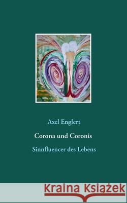 Corona und Coronis: Sinnfluencer des Lebens
