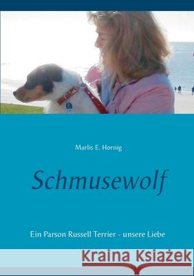 Schmusewolf: Ein Parson Russell Terrier - unsere Liebe