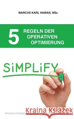 5 Regeln der operativen Optimierung: Produktionsmanagement für Führungskräfte