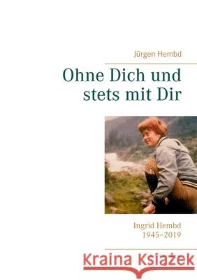 Ohne Dich und stets mit Dir