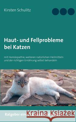 Haut- und Fellprobleme bei Katzen: mit Homöopathie, weiteren natürlichen Heilmitteln und der richtigen Ernährung selbst behandeln
