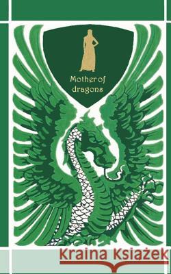 Mother of dragons / Mutter der Drachen ( Notebook/Notizbuch ): Drachenmutter, Drachenkönigin, Fantasy, Abenteuer, Drachentöter, Drachen, dragon, Mutter der Drachen, Weihnachten, Ostern, Geburtstag, Ni