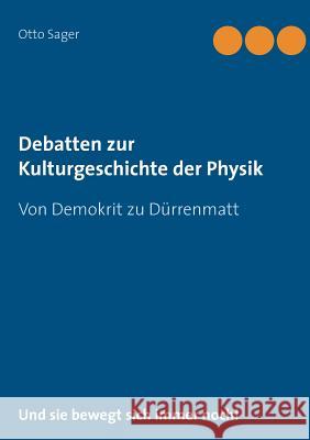 Debatten zur Kulturgeschichte der Physik: Von Demokrit zu Dürrenmatt