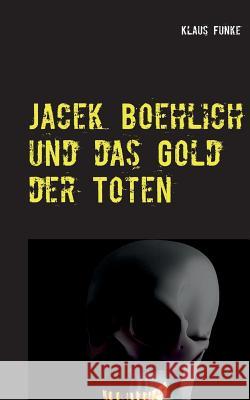 Jacek Boehlich und das Gold der Toten