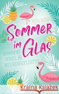 Sommer im Glas: Komische Vögel und Meeresgeflüster