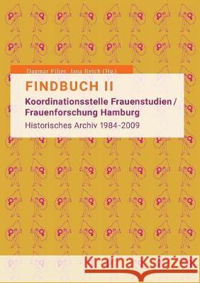 Findbuch II: Koordinationsstelle Frauenstudien/Frauenforschung Hamburg. Historisches Archiv 1984-2009
