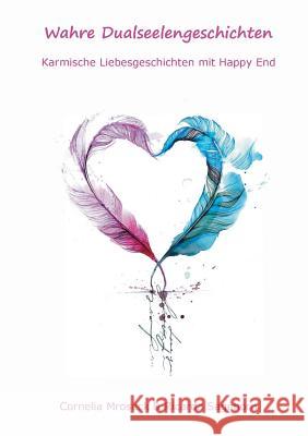 Wahre Dualseelengeschichten: Karmische Liebesgeschichten mit Happy End