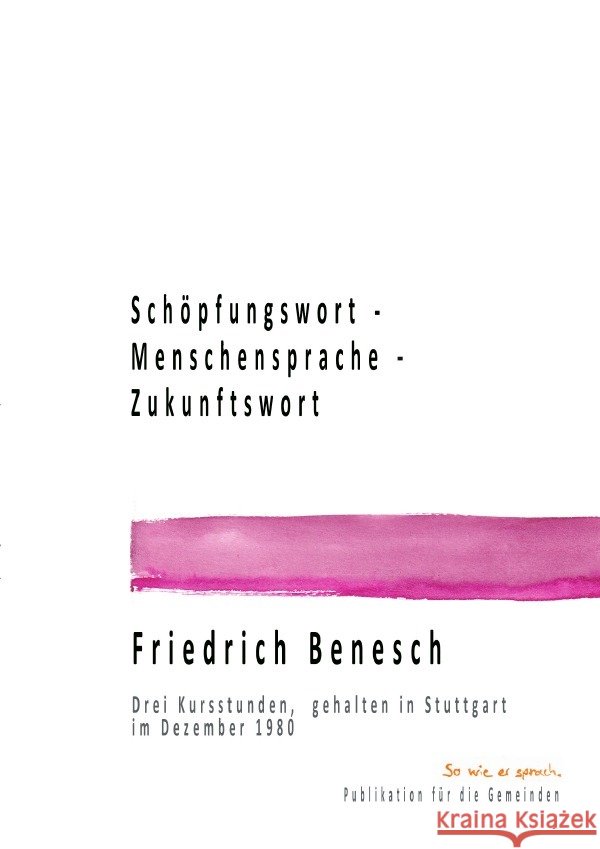 Schöpfungswort - Menschensprache - Zukunftswort