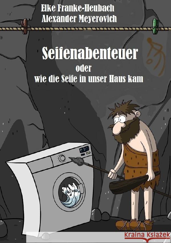 Seifenabenteuer oder wie die Seife in unser Haus kam