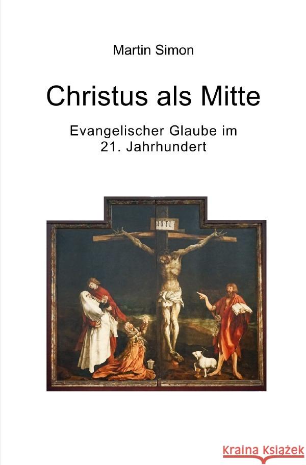 Christus als Mitte - Evangelischer Glaube im 21. Jahrhundert