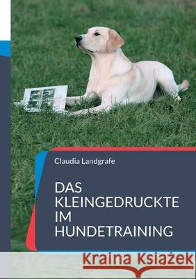 Das Kleingedruckte im Hundetraining: ...das Du gelesen haben solltest.