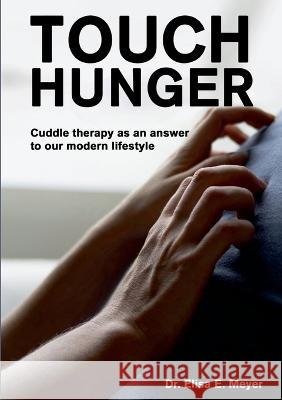 Touch Hunger: Cuddle therapy as an answer to our modern lifestyle