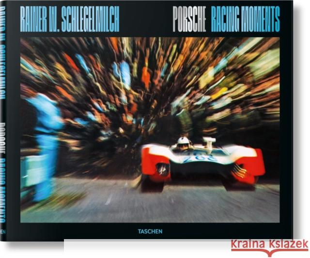 Rainer W. Schlegelmilch. Porsche Racing Moments