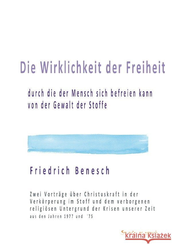 Die Wirklichkeit der Freiheit, durch die der Mensch befreien kann von der Gewalt der Stoffe