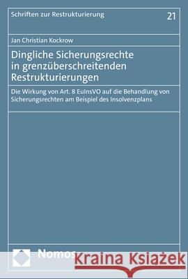 Dingliche Sicherungsrechte in Grenzuberschreitenden Restrukturierungen: Die Wirkung Von Art. 8 Euinsvo Auf Die Behandlung Von Sicherungsrechten Am Bei