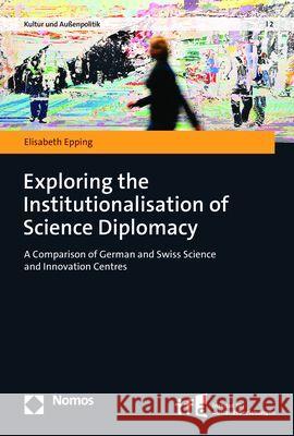 Exploring the Institutionalisation of Science Diplomacy: A Comparison of German and Swiss Science and Innovation Centres