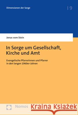 In Sorge Um Gesellschaft, Kirche Und Amt: Evangelische Pfarrerinnen Und Pfarrer in Den Langen 1960er-Jahren