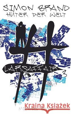 Simon Brand. Hüter der Welt: #larsaffair