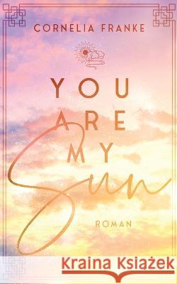 You Are My Sun: Ber?hrende LGBTQ Romance ?ber Mut und Selbstfindung