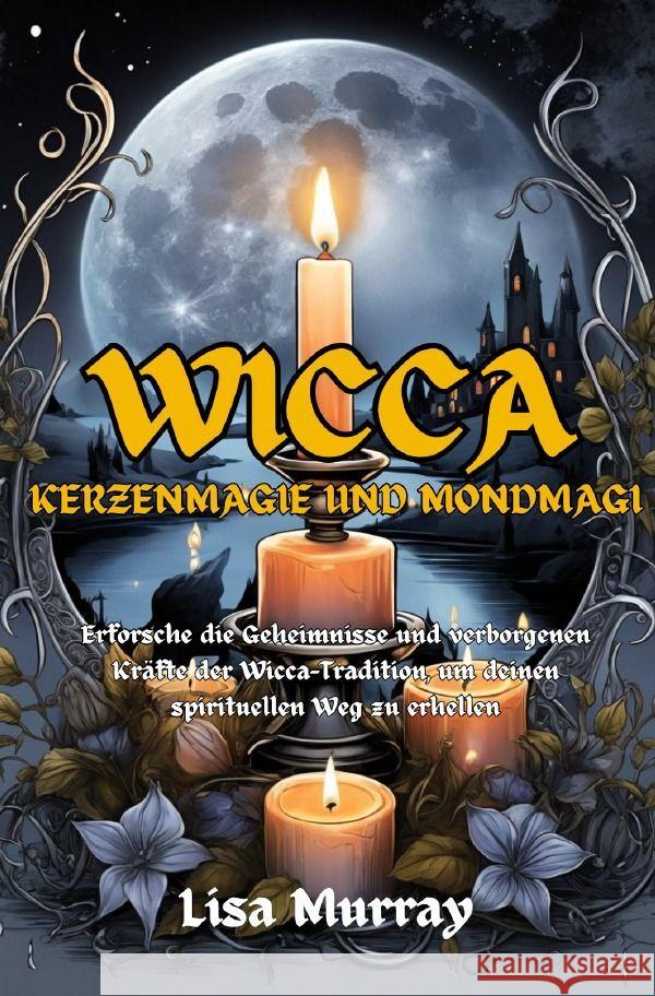 Wicca Kerzenmagie und Mondmagie