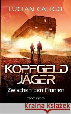 Kopfgeldj?ger: Zwischen den Fronten