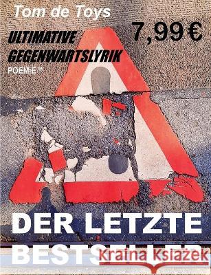 Der letzte Bestseller: Ultimative Gegenwartslyrik