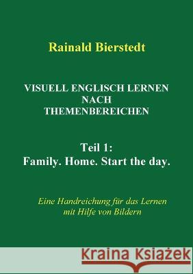 Visuell Englisch Lernen Nach Themenbereichen: Teil1: Eine Handreichung für das Lernen mit Hilfe von Bildern