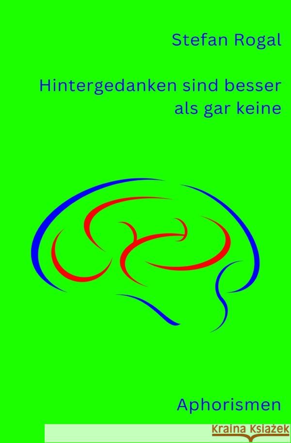 Hintergedanken sind besser als gar keine