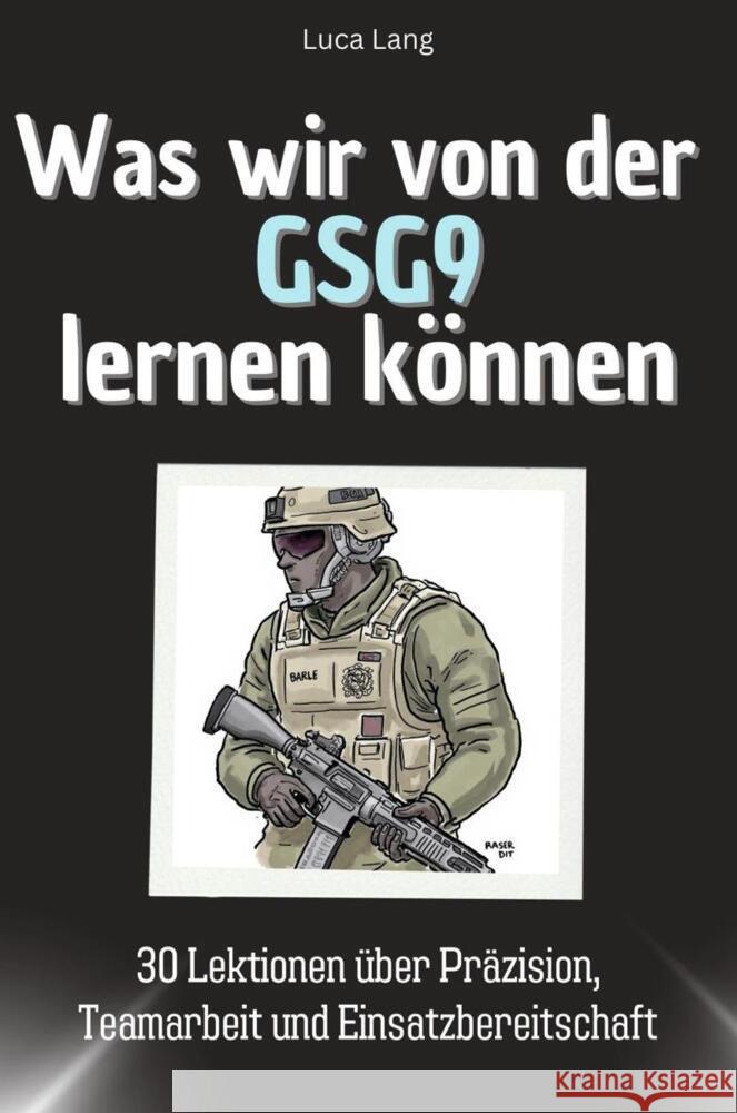 Was wir von der GSG9 lernen können - Das perfekte Geschenk für Weihnachten und Geburtstag für Männer, Frauen und Teenager