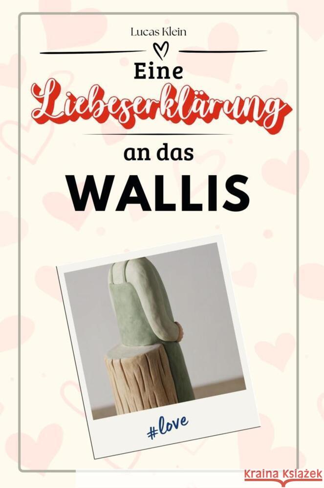 Eine Liebeserklärung an das Wallis - Die große Hommage - das perfekte Geschenk für Weihnachten und Geburtstag und jeden Anlass