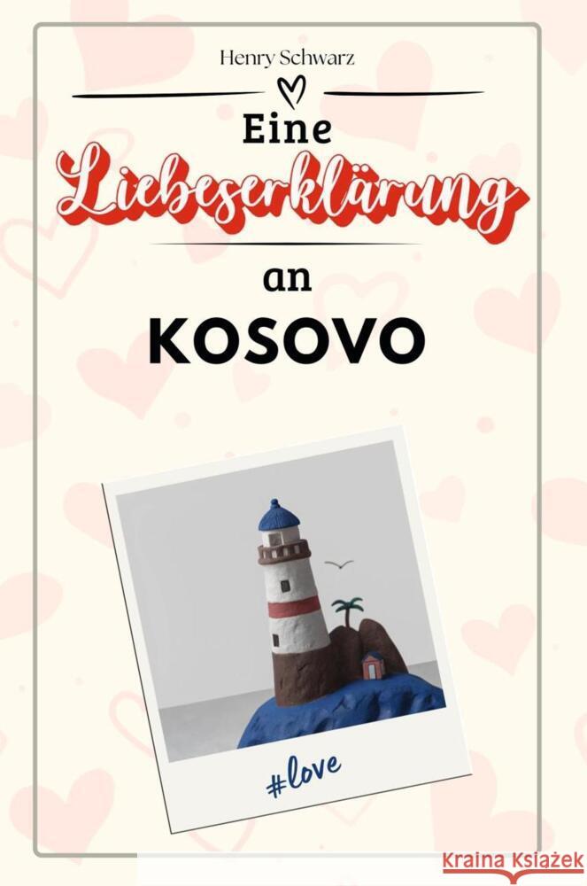 Eine Liebeserklärung an Kosovo - Die große Hommage - das perfekte Geschenk für Weihnachten und Geburtstag und jeden Anlass