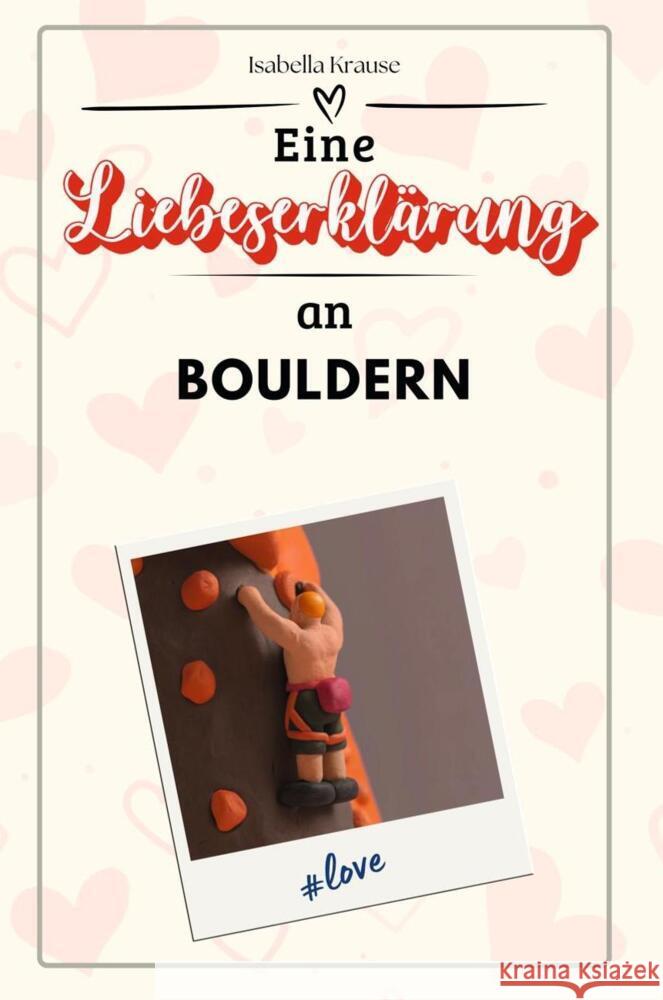 Eine Liebeserklärung an Bouldern - Die große Hommage - das perfekte Geschenk für Weihnachten und Geburtstag und jeden Anlass
