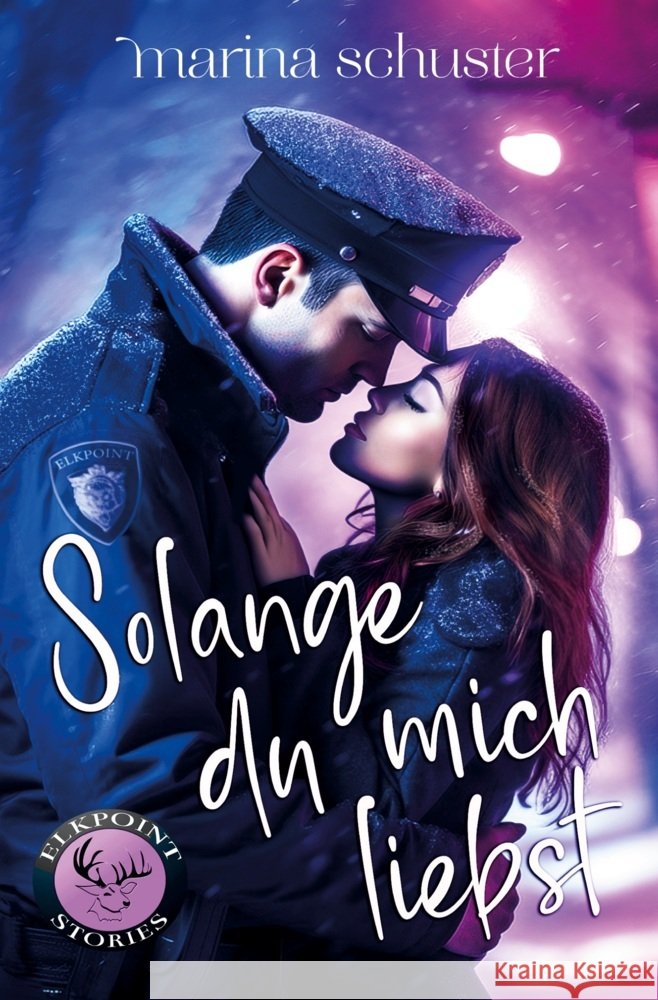 Solange du mich liebst (Elkpoint Stories)