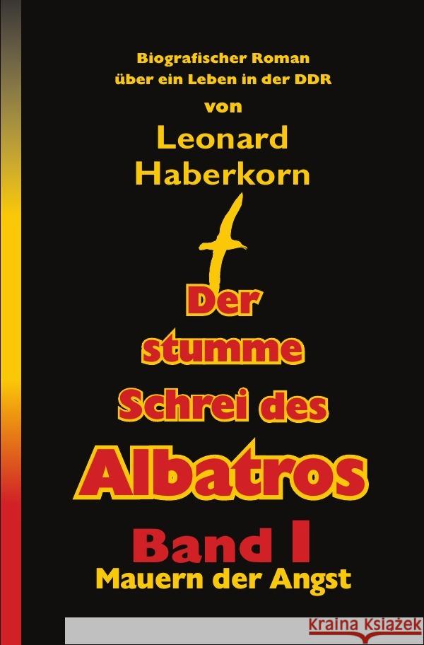 Der Stumme Schrei des Albatros Band I Mauern der Angst