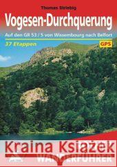 Rother Wanderführer Vogesen-Durchquerung : Auf den GR 53 und 5 von Wissembourg nach Belfort. 36 Etappen. Mit GPS-Tracks zum Download