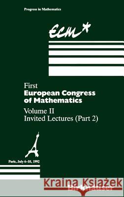 First European Congress of Mathematics Paris, July 6–10, 1992: Vol. II: Invited Lectures (Part 2)