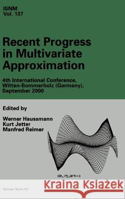 Recent Progress in Multivariate Approximation: 4th International Conference, Witten-Bommerholz (Germany), September 2000